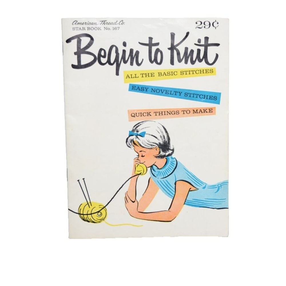 Begin To Knit Instruction Booklet MCM 1960s American Thread Star Book No. 167
